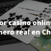 Mejor casino online de dinero real en Chile